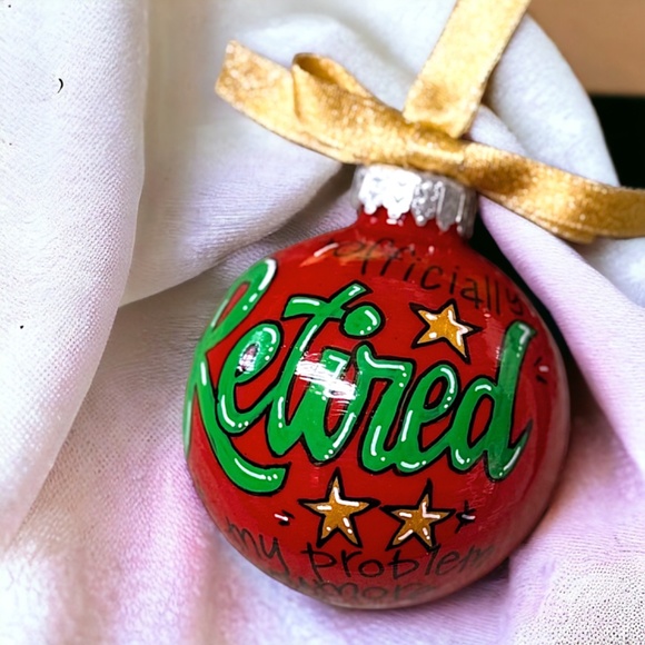 Christmas Retirement Ornament: Officially RETIRED - Not My Problem Anymore! - Picture 11 of 12